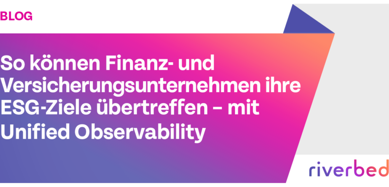 So können Finanz- und Versicherungsunternehmen ihre ESG-Ziele übertreffen – mit Unified Observability