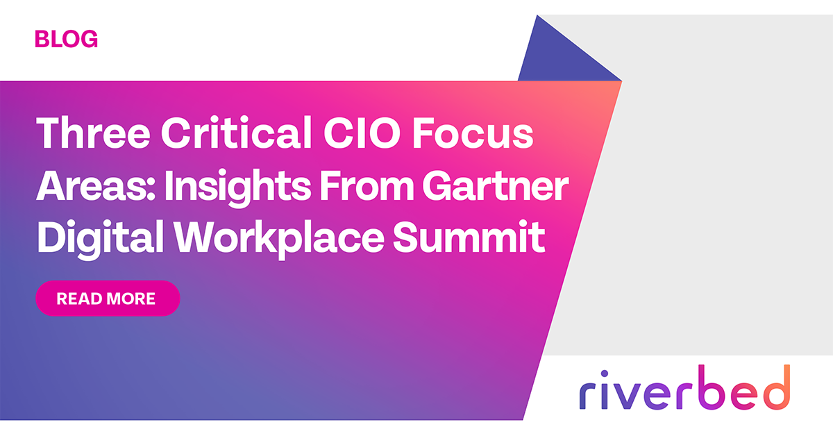Three Critical CIO Focus Areas Insights From Gartner Digital Workplace