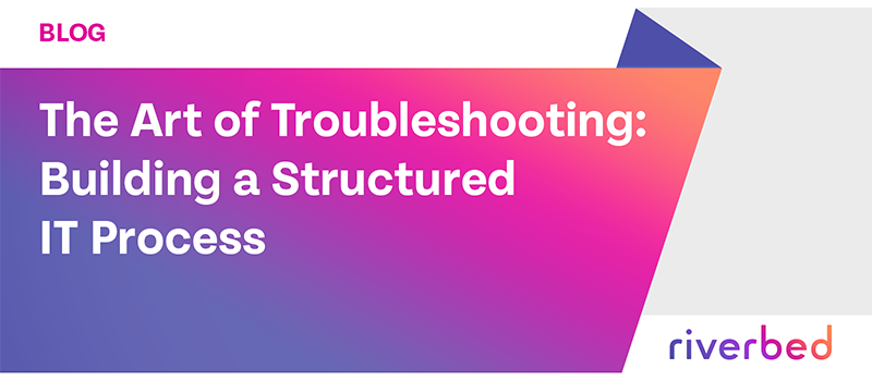 The Art of Troubleshooting: Building a Structured IT Process