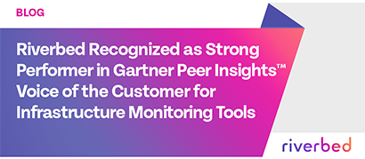 Riverbed Recognized as Strong Performer in Gartner Peer Insights™ Voice of the Customer for Infrastructure Monitoring Tools
