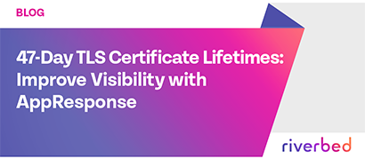 47-Day TLS Certificate Lifetimes: Improve Visibility with AppResponse